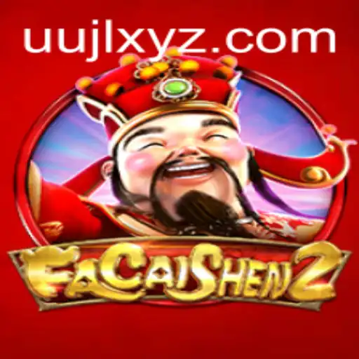 Discover the Thrills of FaCaiShen2 with UUJL